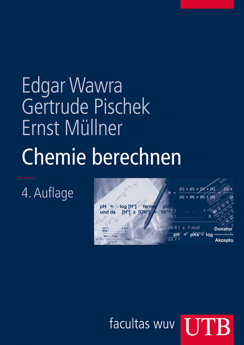 Chemie berechnen - Edgar Wawra, Gertrude Pischek, Ernst M&uuml;llner
