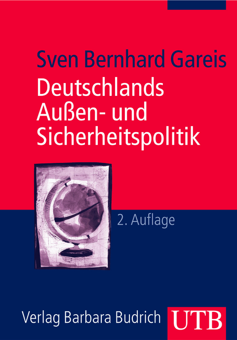 Deutschlands Au&szlig;en- und Sicherheitspolitik - Sven Bernhard Gareis