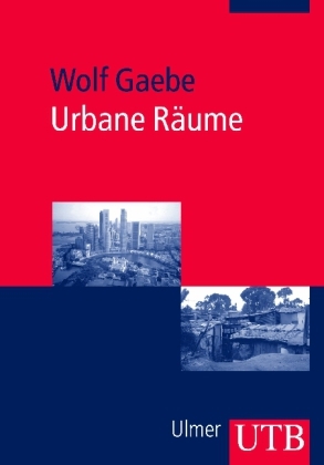 Urbane Räume - Wolf Gaebe