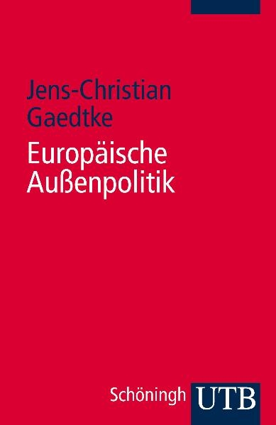 Europäische Außenpolitik - Jens-Christian Gaedtke