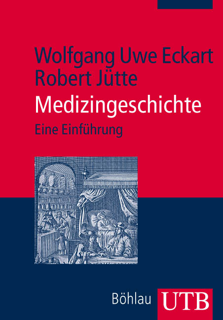 Medizingeschichte - Wolfgang U Eckart, Robert J&uuml;tte