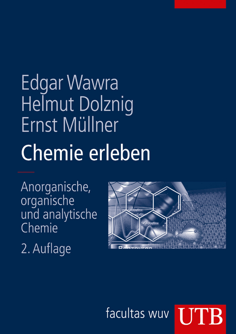 Chemie erleben - Edgar Wawra, Helmut Dolznig, Ernst M&uuml;llner