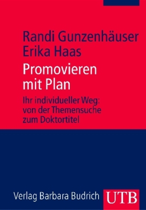 Promovieren mit Plan - Randi Gunzenh&auml;user, Erika Haas