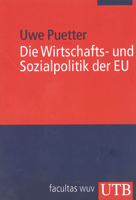 Die Wirtschafts- und Sozialpolitik der EU - Uwe Puetter