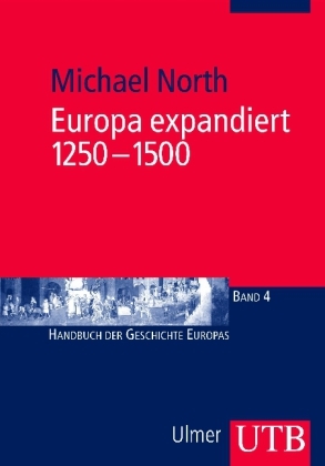 Europa expandiert 1250-1500 - Michael North