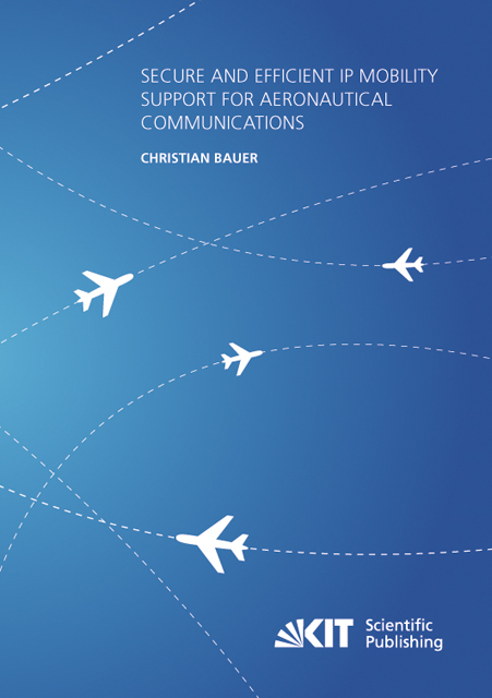 Secure and Efficient IP Mobility Support for Aeronautical Communications - Christian Bauer
