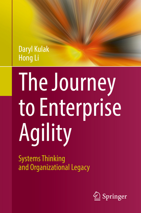 The Journey to Enterprise Agility - Daryl Kulak, Hong Li