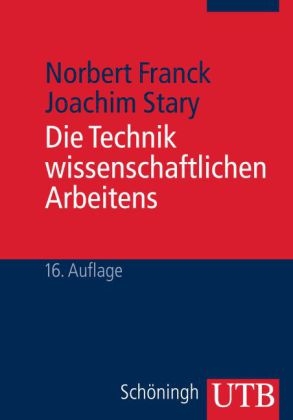 Die Technik wissenschaftlichen Arbeitens - Norbert Franck, Joachim Stary