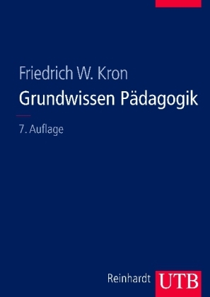 Grundwissen P&auml;dagogik - Friedrich W. Kron