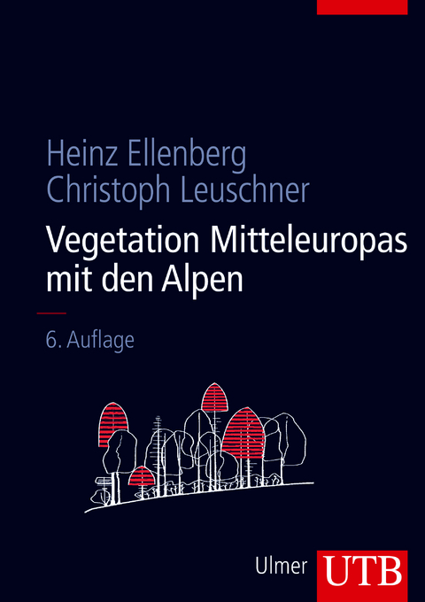 Vegetation Mitteleuropas mit den Alpen - Heinz Ellenberg, Christoph Leuschner