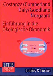 Einf&uuml;hrung in die &ouml;kologische &Ouml;konomik - Robert Costanza, Herman Daly, Robert Goodland, John Cumberland, Richard Norgaard