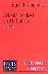 Arbeitslosigkeit und Inflation - J&uuml;rgen Kromphardt