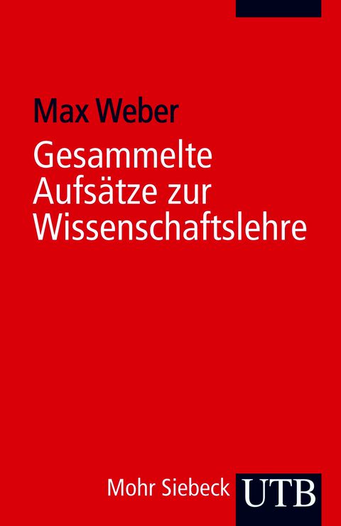 Gesammelte Aufs&auml;tze zur Wissenschaftslehre - Max Weber