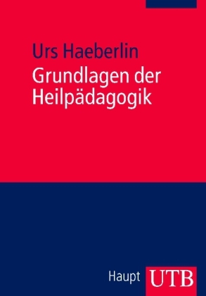 Grundlagen der Heilp&auml;dagogik - Urs Haeberlin