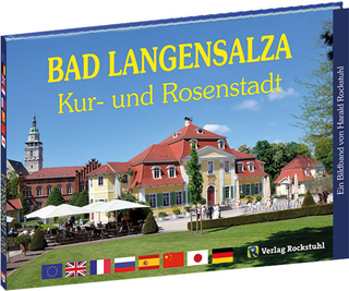 Bad Langensalza – Kur- und Rosenstadt in Thüringen - Ein Bildband [Sieben Sprachen]