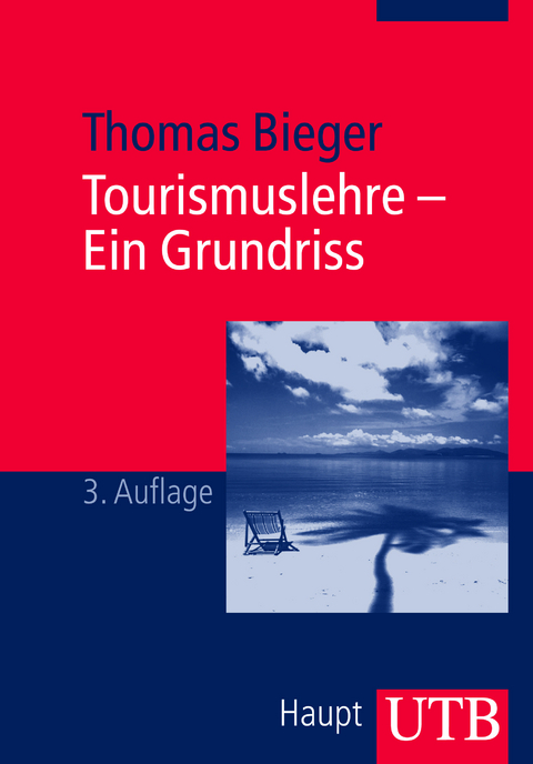 Tourismuslehre - Ein Grundriss - Thomas Bieger