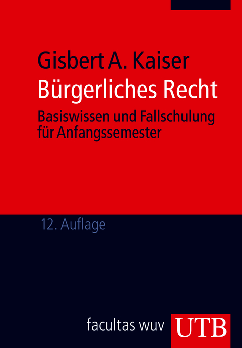 B&uuml;rgerliches Recht - Gisbert A. Kaiser