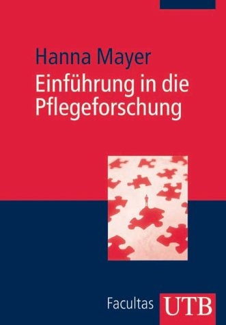 Einf&uuml;hrung in die Pflegeforschung - Hanna Mayer