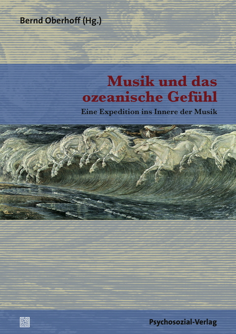 Musik und das ozeanische Gef&uuml;hl - 