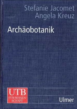 Arch&auml;obotanik - Stefanie Jacomet, Angela Kreuz
