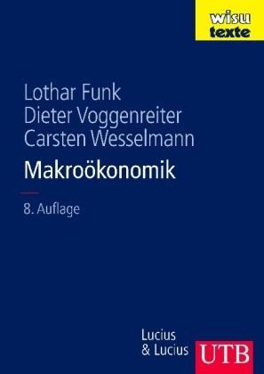 Makro&ouml;konomik - Lothar Funk, Dieter Voggenreiter, Carsten Wesselmann