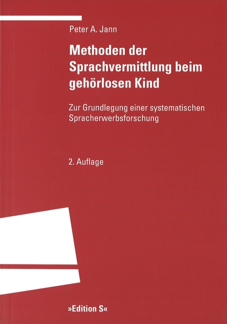 Methoden der Sprachvermittlung beim geh&ouml;rlosen Kind - Peter Anton Jann