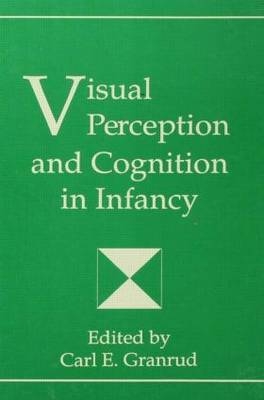 Visual Perception and Cognition in infancy - 
