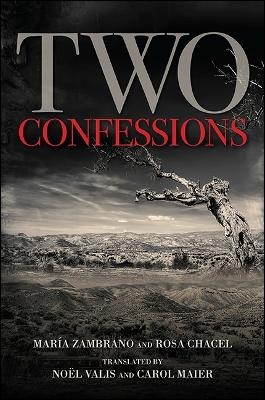 Two Confessions - Mar&iacute;a Zambrano, Rosa Chacel