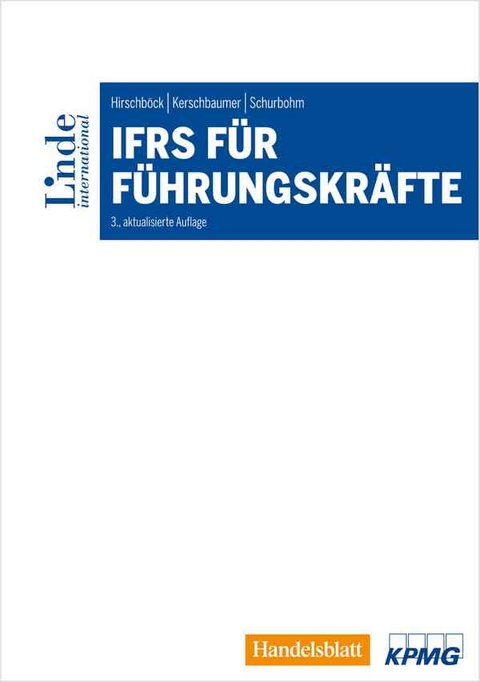 IFRS f&uuml;r F&uuml;hrungskr&auml;fte - G&uuml;nther Hirschb&ouml;ck, Helmut Kerschbaumer, Anne Schurbohm