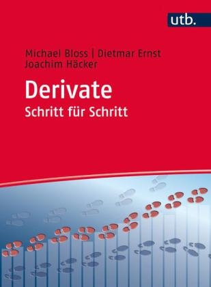 Derivate Schritt f&uuml;r Schritt - Michael Bloss, Dietmar Ernst, Joachim H&auml;cker