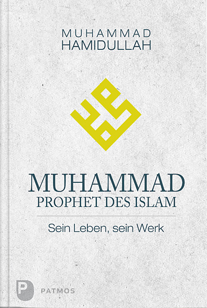 Muhammad - Prophet des Islam - Muhammad Hamidullah