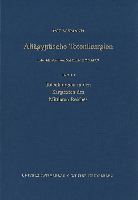 Alt&auml;gyptische Totenliturgien / Totenliturgien in den Sargtexten des Mittleren Reiches - Jan Assmann