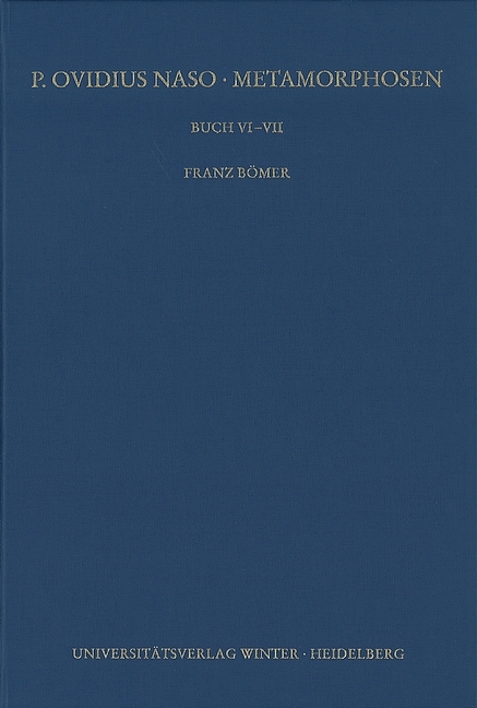 P. Ovidius Naso: Metamorphosen. Kommentar / Buch VI-VII, 2. Aufl. - Franz B&ouml;mer