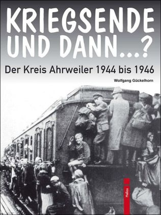 KRIEGSENDE UND DANN...?