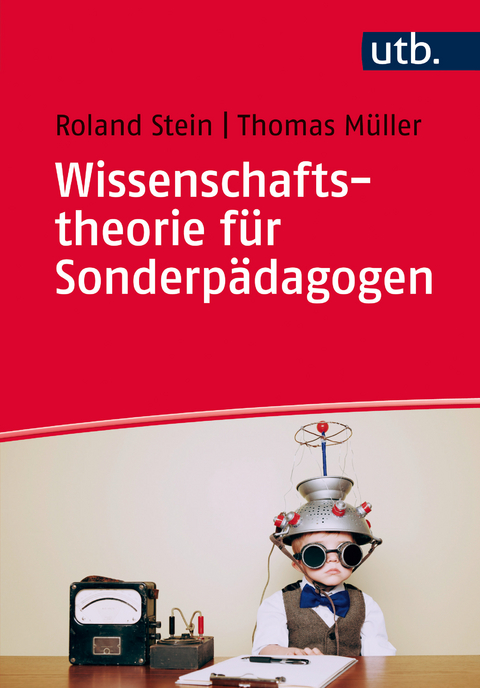 Wissenschaftstheorie f&uuml;r Sonderp&auml;dagogen - Roland Stein, Thomas M&uuml;ller