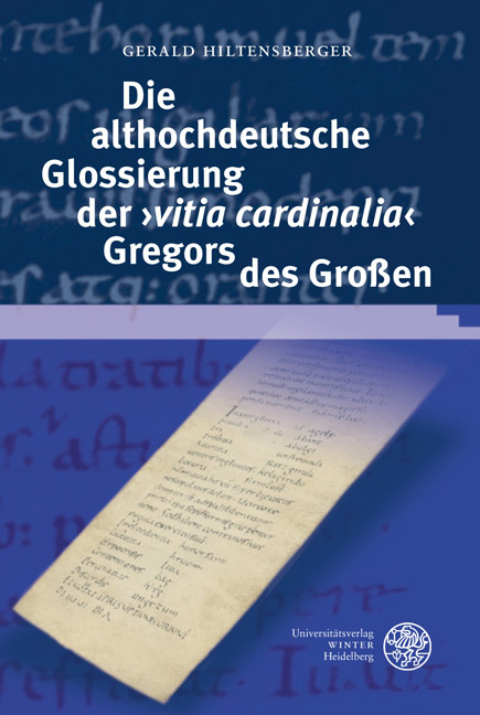 Die althochdeutsche Glossierung der 'vitia cardinalia' Gregors des Gro&szlig;en - Gerald Hiltensberger