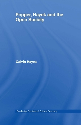 Popper, Hayek and the Open Society - Calvin Hayes