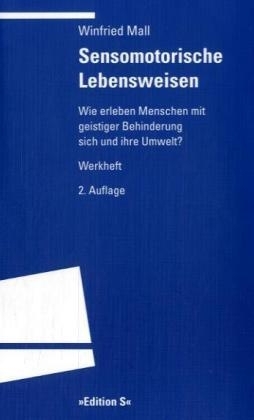 Sensomotorische Lebensweisen - Winfried Mall