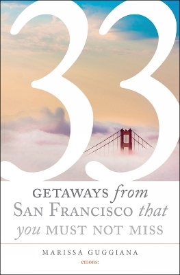 33 Geteways from San Francisco that you must not miss - Marissa Guggiana