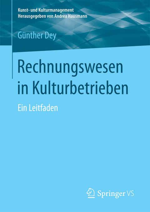 Rechnungswesen in Kulturbetrieben - G&uuml;nther Dey