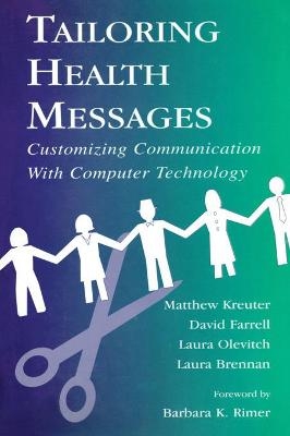 Tailoring Health Messages - Matthew W. Kreuter, David W. Farrell, Laura K. Brennan, Laura R. Olevitch