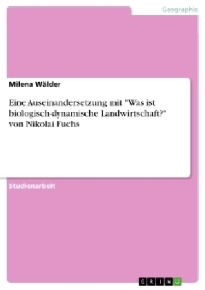 Eine Auseinandersetzung mit "Was ist biologisch-dynamische Landwirtschaft?" von Nikolai Fuchs - Milena W&Atilde;&curren;lder