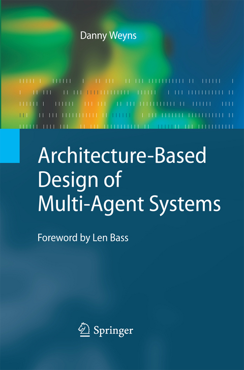 Architecture-Based Design of Multi-Agent Systems - Danny Weyns