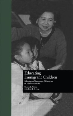 Educating Immigrant Children - Charles L. Glenn, Ester J. De Jong