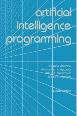 Artificial Intelligence Programming - Eugene Charniak, Christopher K. Riesbeck, ew V. McDermott, James R. Meehan