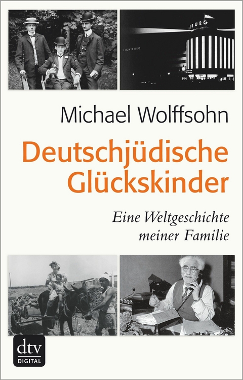 Deutschj&uuml;dische Gl&uuml;ckskinder - Michael Wolffsohn