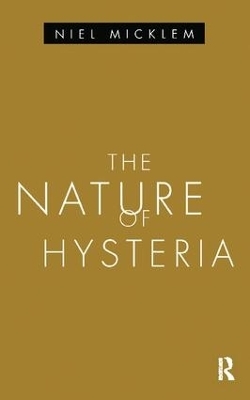 The Nature of Hysteria - Niel Micklem