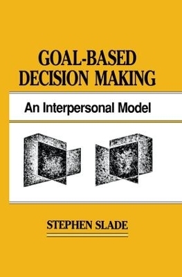 Goal-based Decision Making - Stephen Slade