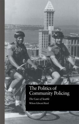 The Politics of Community Policing - Wilson Edward Reed