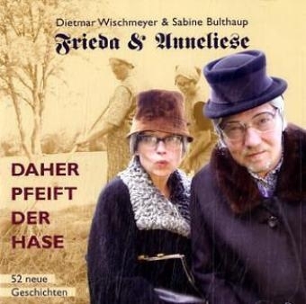 Frieda & Anneliese, 2 Audio-CDs - Dietmar Wischmeyer